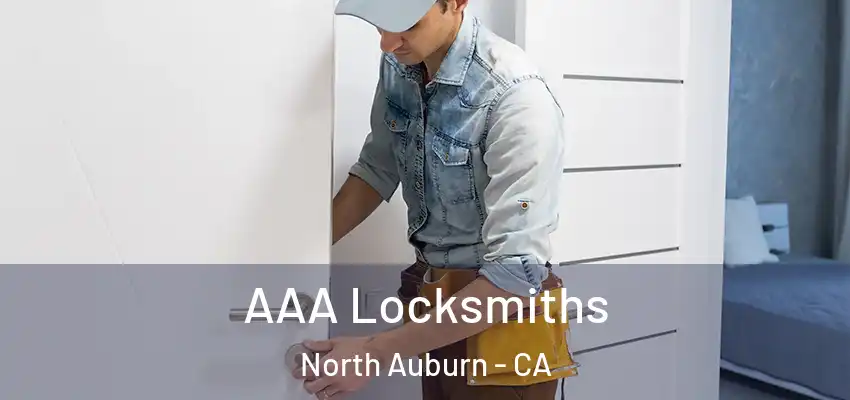  AAA Locksmiths North Auburn - CA