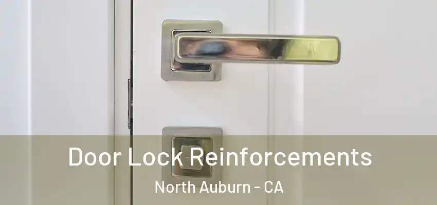  Door Lock Reinforcements North Auburn - CA